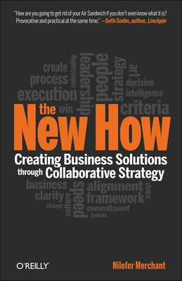 The New How [Paperback]: Creating Business Solutions Through Collaborative Strategy by Merchant, Nilofer