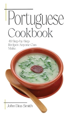 Portuguese Cookbook by Smith, John Dias