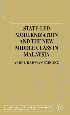 State-Led Modernization and the New Middle Class in Malaysia by Embong, A.