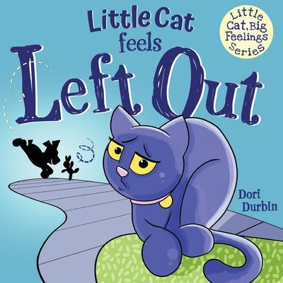 Little Cat Feels Left Out by Durbin, Dori