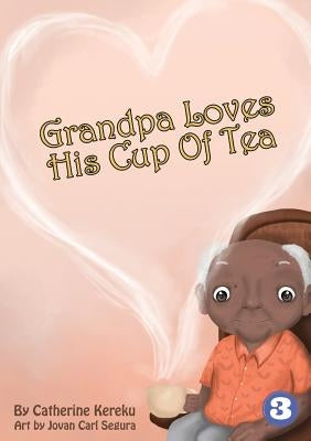 Grandpa Loves His Sweet Tea by Kereku, Catherine