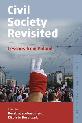 Civil Society Revisited: Lessons from Poland by Jacobsson, Kerstin