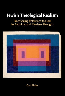 Jewish Theological Realism by Fisher, Cass