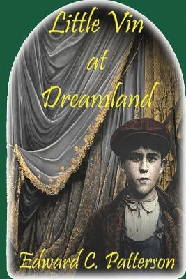 Little Vin at Dreamland by Patterson, Edward C.