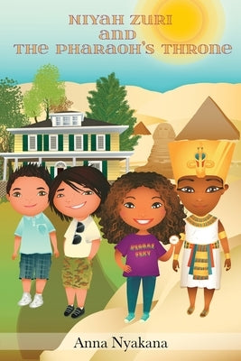 Niyah Zuri and The Pharaoh's Throne by Nyakana, Anna