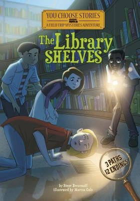 The Library Shelves: An Interactive Mystery Adventure by Brezenoff, Steve