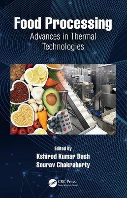 Food Processing: Advances in Thermal Technologies by Dash, Kshirod Kumar