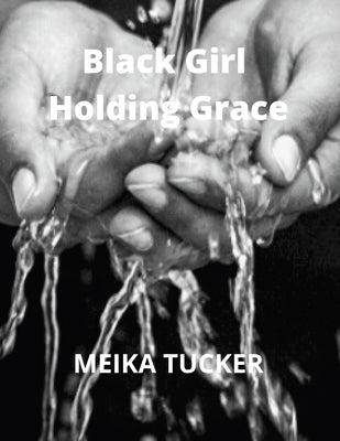 Black Girl Holding Grace: Cash Money For A Night Of Love Under The Seduction Of The Glass Rose Pipe by Tucker, Meika