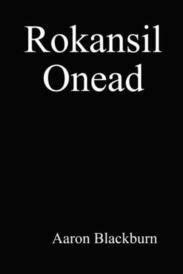 Rokansil Onead by Blackburn, Aaron