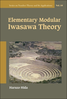 Elementary Modular Iwasawa Theory by Hida, Haruzo