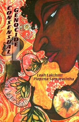 Consensual Genocide by Piepzna-Samarasinha, Leah Lakshmi