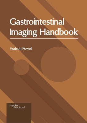 Gastrointestinal Imaging Handbook by Powell, Hudson