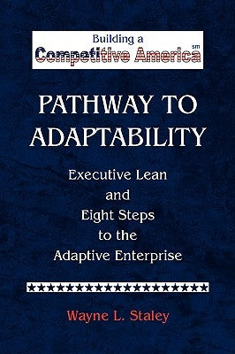 Pathway to Adaptability by Staley, Wayne L.