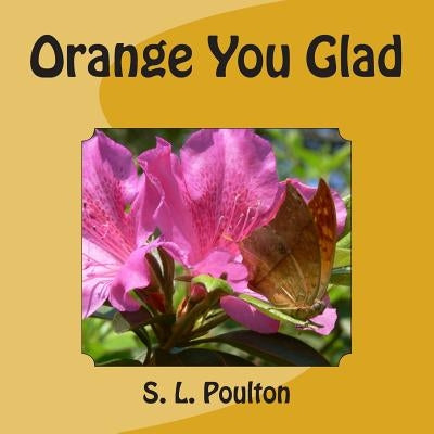 Orange You Glad by Munfrada, L. M.