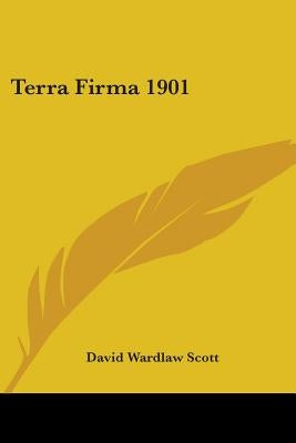 Terra Firma 1901 by Scott, David Wardlaw