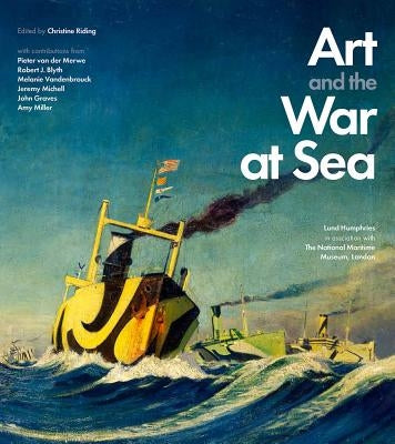 Art and the War at Sea Art and the War at Sea: 1914-1945 1914-1945 by Riding, Christine