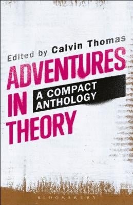 Adventures in Theory: A Compact Anthology by Thomas, Calvin