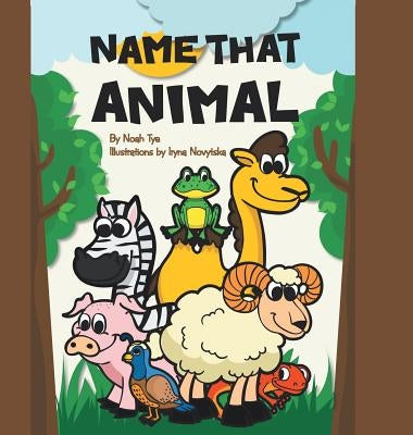 Name That Animal by Tye, Noah