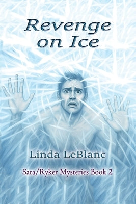 Revenge on Ice: Sara/Ryker Mysteries, Book 2 by LeBlanc, Linda
