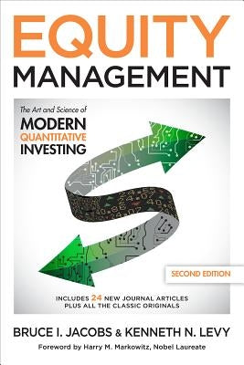 Equity Management: The Art and Science of Modern Quantitative Investing, Second Edition by Jacobs, Bruce