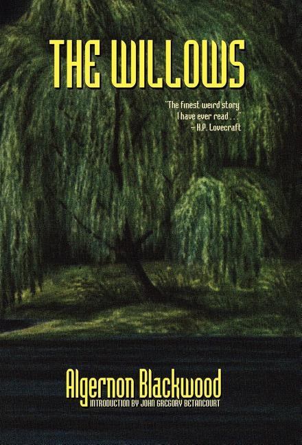 The Willows by Blackwood, Algernon