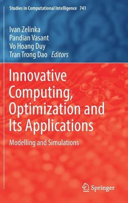 Innovative Computing, Optimization and Its Applications: Modelling and Simulations by Zelinka, Ivan