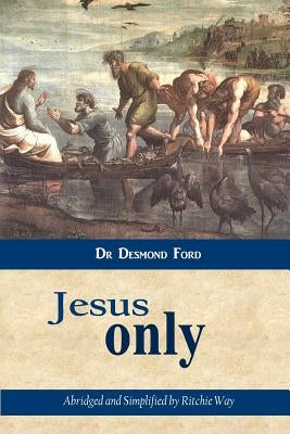 Jesus Only by Ford, Desmond