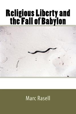 Religious Liberty and the Fall of Babylon by Rasell, Marc