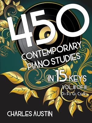 450 Contemporary Piano Studies in 15 Keys, Volume 3 by Austin, Charles