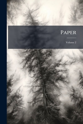 Paper; Volume 2 by Anonymous
