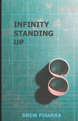 Infinity Standing Up by Pisarra, Drew