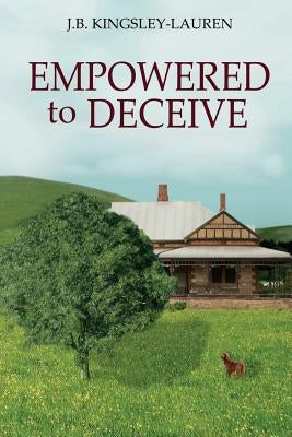 Empowered to Deceive: Book 2 by Kingsley-Lauren, J. B.