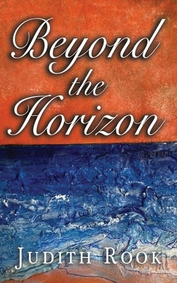 Beyond the Horizon by Rook, Judith