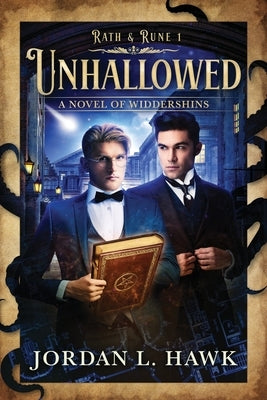 Unhallowed: A Novel of Widdershins by Hawk, Jordan L.