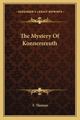 The Mystery Of Konnersreuth by Thomas, F.