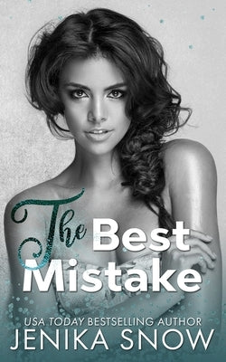 The Best Mistake: An Accidental Pregnancy Romance by Snow, Jenika