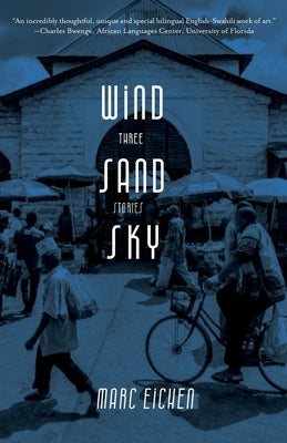 Wind, Sand, Sky: Three Stories by Eichen, Marc