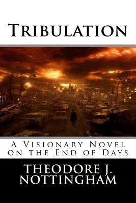 Tribulation by Nottingham, Theodore J.