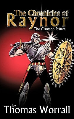 The Chronicles of Raynor: The Crimson Prince by Worrall, Thomas