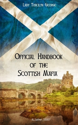 Official Handbook of the Scottish Mafia by George, Tracilyn