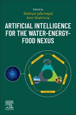 Artificial Intelligence for the Water-Energy-Food Nexus by Jafarinejad, Shahryar