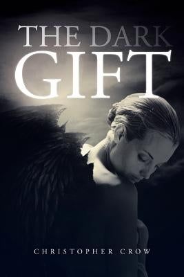 The Dark Gift by Crow, Christopher