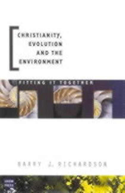 Christianity, Evolution and the Environment by Richardson, B.