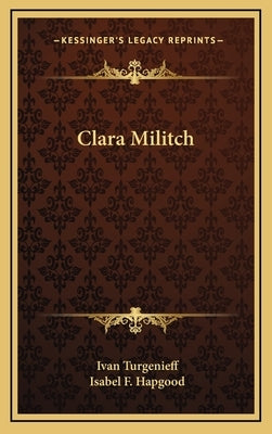 Clara Militch by Turgenev, Ivan Sergeevich