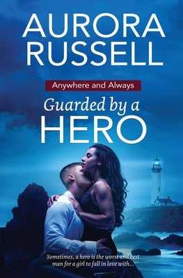 Guarded by a Hero by Russell, Aurora