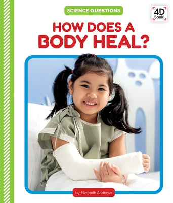 How Does a Body Heal? by Andrews, Elizabeth