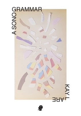 A Sonogrammar by Are, Kay L.