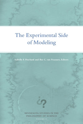 The Experimental Side of Modeling by Peschard, Isabelle F.