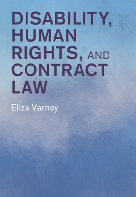 Disability, Human Rights, and Contract Law by Varney, Eliza
