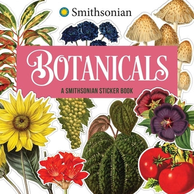Botanicals: A Smithsonian Sticker Book by The Smithsonian Institution
